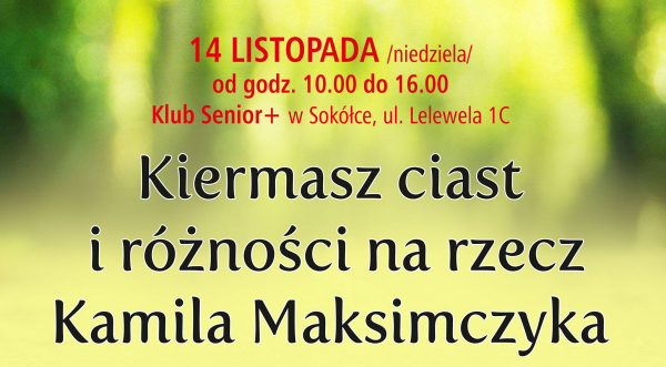 Kiermasz ciast i r&oacute;żnościna rzecz Kamila Maksimczyka