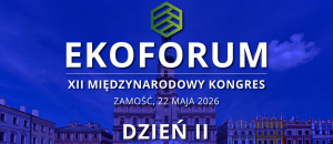 XII Międzynarodowy Kongres EKOFORUM Dzień II [Transmisja NA ŻYWO]