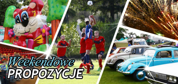Propozycja na weekend: Koncerty, festyny i zjazdy