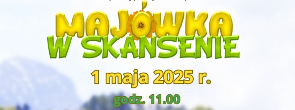 „Majówka  w Skansenie” to pomysł wart rozważenia