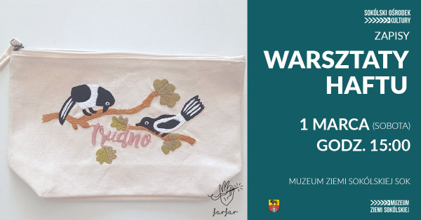 Warsztaty haftu z Justyną Żamojdą w Muzeum Ziemi Sokólskiej