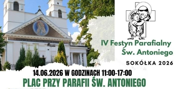 W tę niedzielę odbędzie się IV Festyn Parafialny św. Antoniego w Sok&oacute;łce