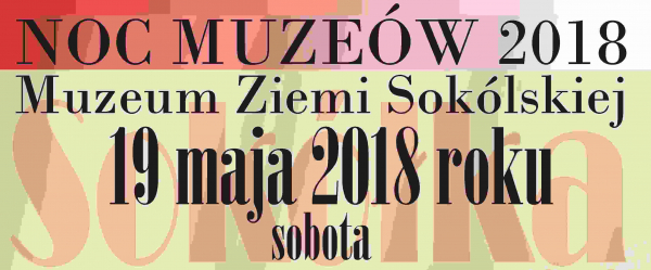 Zapraszamy na Noc Muzeów w Sokółce [Plakat]