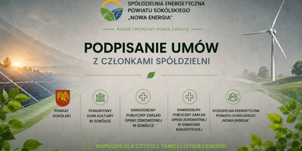 Kolejny ważny krok w działalności Sp&oacute;łdzielni Energetycznej Powiatu Sok&oacute;lskiego &bdquo;Nowa Energia&rdquo;.