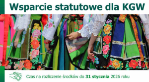 Wsparcie statutowe dla KGW &ndash; czas na rozliczenie środk&oacute;w do 31 stycznia 2026 roku