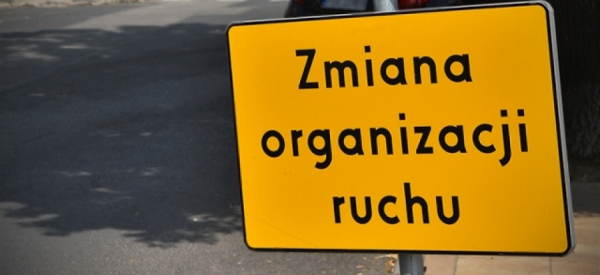 UWAGA: Zmiana organizacji ruchu na ul. Marszałka J&oacute;zefa Piłsudskiego