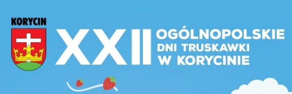 XXII Ogólnopolskie Dni Truskawki w Korycinie [Program]