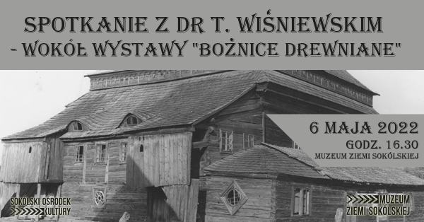 Spotkanie z dr T. Wiśniewskim w sok&oacute;lskim muzeum