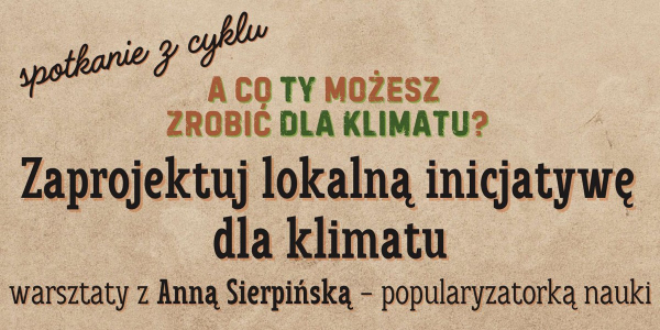 Warsztaty klimatyczne w Bibliotece &ndash; zaprojektuj swoją inicjatywę!