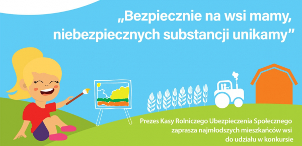 XIII Og&oacute;lnopolski Konkurs Plastyczny dla Dzieci &bdquo;Bezpiecznie na wsi mamy, niebezpiecznych substancji unikamy&rdquo;