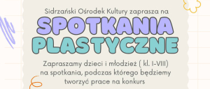 Spotkania plastyczne w Sidrzańskim Ośrodku Kultury.