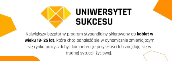 Uniwersytet Sukcesu &ndash; szansa dla młodych kobiet w trudnej sytuacji życiowej.
