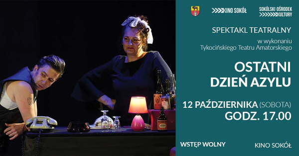 Spektakl TTA &bdquo;Ostatni dzień Azylu&rdquo; [Plakat]