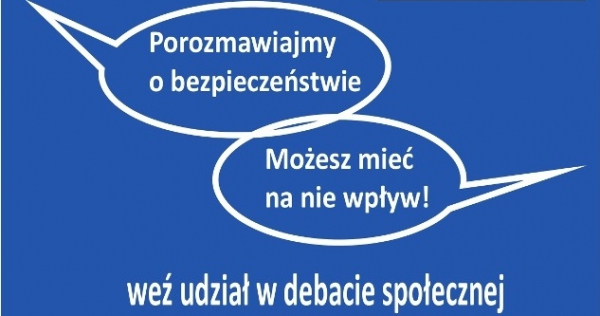 &bdquo;POROZMAWIAJMY O BEZPIECZEŃSTWIE &ndash; MOŻESZ MIEĆ NA NIE WPŁYW&rdquo; [Plakat]