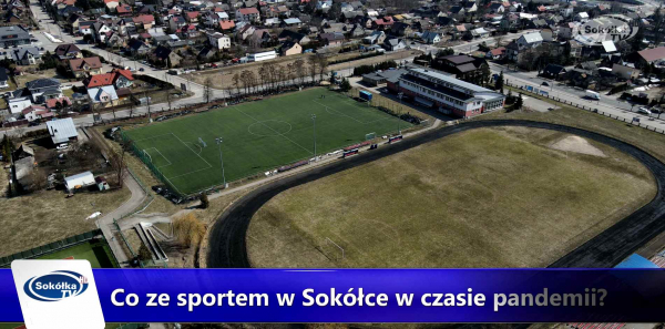 Co ze sportem w Sok&oacute;łce w czasie pandemii? [Film]