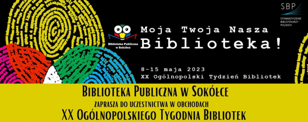 XX Og&oacute;lnopolski Tydzień Bibliotek- Moja, Twoja, Nasza-Biblioteka! [Platkat]