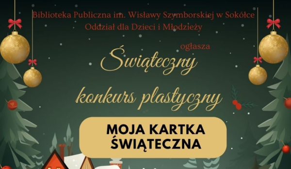 Świąteczny konkurs plastyczny &bdquo;Moja kartka świąteczna&rdquo;