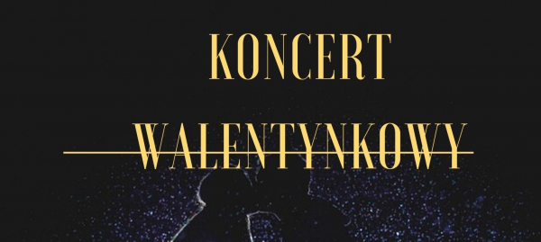 Koncert walentynkowy ONLINE [Transmisja NA ŻYWO, PLAKAT]