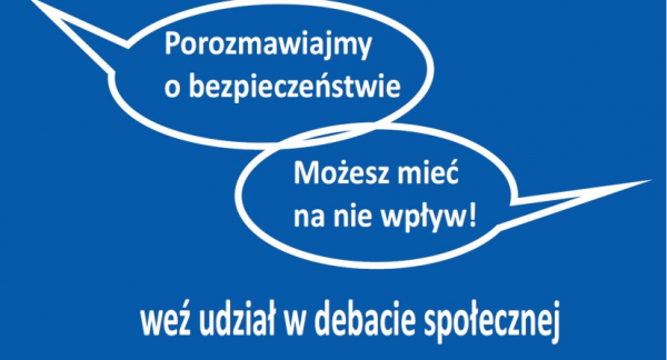 Debata społeczna "Porozmawiajmy o bezpieczeństwie &ndash; możesz mieć na nie wpływ".