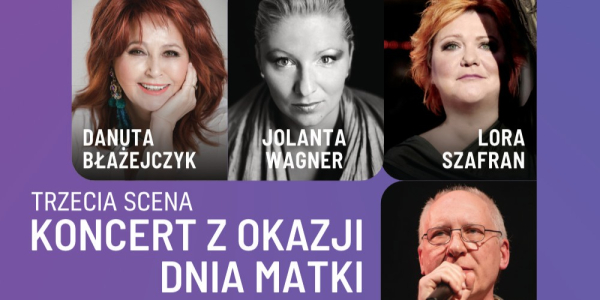 &bdquo;Pilnujmy marzeń"- koncert o kobietach i dla kobiet z okazji Dnia Matki w Operze Filharmonii Podlaskiej.