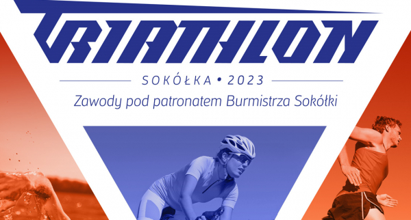 Zapisy na VII Sok&oacute;lski Triathlon pod Patronatem Burmistrza Sok&oacute;łki! [Plakat]