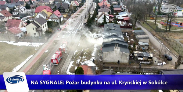 NA SYGNALE: Pożar budynku na ul. Kryńskiej w Sok&oacute;łce [Film]