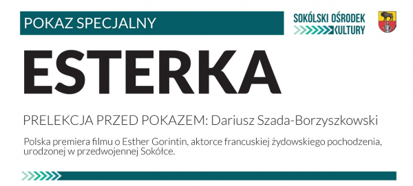 &bdquo;Estherka&rdquo; &ndash; historia nietuzinkowej postaci, sok&oacute;łczanki z urodzenia, kt&oacute;ra została aktorką filmową w wieku 85 lat
