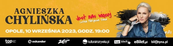 Trasa koncertowa Agnieszki Chylińskiej &bdquo;Jest nas więcej&rdquo; - koncert w Opolu